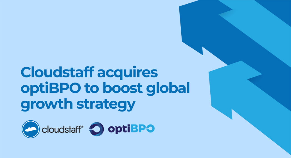 Blue illustration with arrows in the left upper corner at a diagonal pointing upwards. The text reads: Cloudstaff acquires optiBPO to boost global growth strategy. Logos Cloudstaff and optiBPO