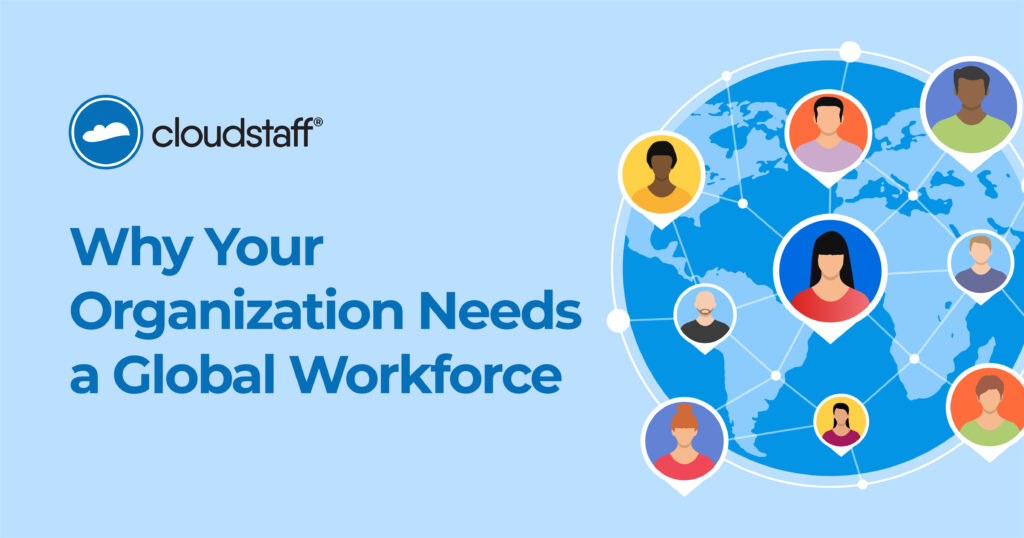 A flat graphic art of different people on the globe interconnected by white line. It shows Cloudstaff logo and reads "Why Your Organization Needs a Global Workforce."