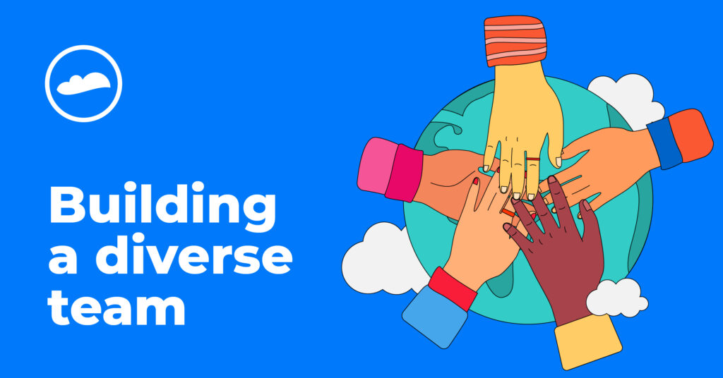 Illustration with a blue background and six hands on top of one another. text reads - building a diverse team.