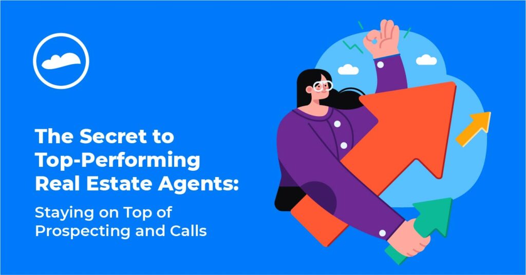 Illustration of a woman holding an arrow. The text reads - The secret to top-performing Real Estate Agents: staying on top of prospecting and calls