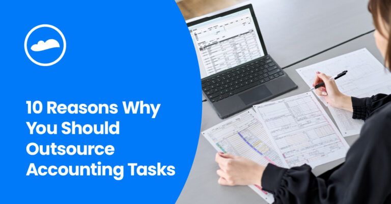 Why Outsource Accounting? 10 Reasons You Should Consider - Cloudstaff