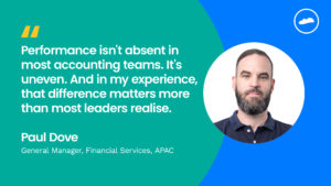 Why accounting team performance is uneven and what leaders can do about it, by Paul Dove, Cloudstaff